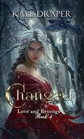 Changed (Love and Revenge #4) by Kaye Draper