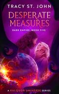 Desperate Measures (Dark Empire #5) by Tracy St. John