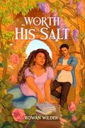 Worth His Salt by Rowan Wilder