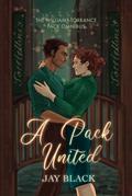 A Pack United: The Williams-Torrance Omnibus by Jenny L. Black