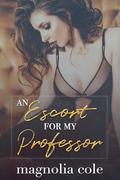 An Escort for my Professor by Magnolia Cole