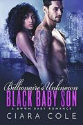 Billionaire's Unknown Baby Son by Ciara Cole