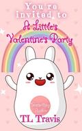 A Little's Valentine's Party: Featuring Jacob & Orion (Daddies and Littles) by T.L. Travis