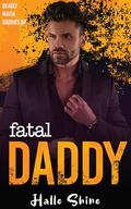 Fatal Daddy: An Age Play, Age Gap, DDlg Mafia Romance by Halle Shine