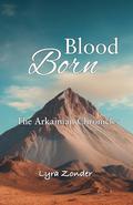 Blood Born (The Arkainian Chronicles #2) by Lyra Zonder