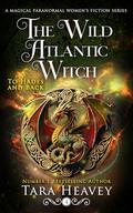 The Wild Atlantic Witch: Book 4, To Hades and Back by Tara Heavey