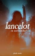 Lancelot in November by Phoebe Woods