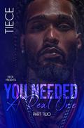 You Needed A Real One 2: A Hood Rich Love Story by Tiece
