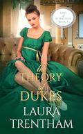 The Theory of Dukes by Laura Trentham