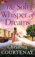 The Soft Whisper of Dreams by Christina Courtenay