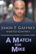 A Match For Mike (California Comedy #3) by Jason T. Gaffney