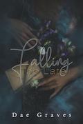 Falling Too Late by Dae Graves