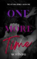 One More Time: A Love Story With A Side Of Revenge by Nik Robbins