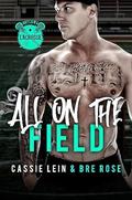 All on the Field by Cassie Lein, Bre Rose