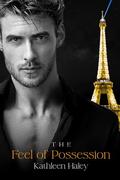 The Feel of Possession (The Senses Series #3) by Kathleen Haley
