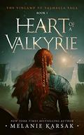 Heart of a Valkyrie (The Vinland to Valhalla Saga #1) by Melanie Karsak