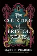 The Courting of Bristol Keats (The Courting of Bristol Keats #1) by Mary E. Pearson