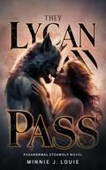 The Lycan Pass by Minnie J. Louie