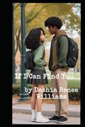 If I Can Find You by Dashia Renee Williams