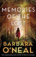 Memories of the Lost: A Novel by Barbara O'Neal