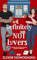 Definitely NOT Lovers by Elodie Nowodazkij