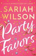 Party Favors by Sariah Wilson