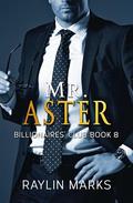 Mr. Aster (Billionaires' Club #8) by Raylin Marks