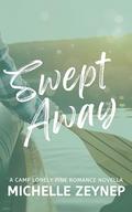Swept Away: A Camp Lonely Pine Romance Novella (Camp Lonely Pine Romance Novellas #1) by Michelle Zeynep