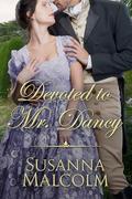 Devoted to Mr. Dancy: A Companion Novella to Besotted with the Viscount by Susanna Malcolm
