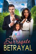 The Surrogate Betrayal ( BWWM Secret Baby Romance) - The Midlife Magic: Love Over 40 by Nia Wilson