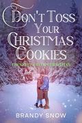 Don't Toss Your Christmas Cookies: A Chestnut Creek Christmas by Brandy Snow