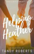 Helping Heather by Tandy Roberts