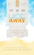 Hide Away: A Golden Peaks Country Club Novel by Joanna Kimber