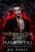 Entranced by the Immortal by R.K. Pierce