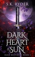 Dark Heart of the Sun by S.K. Ryder