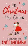 The Christmas Love Column: A laugh-out-loud wholesome Christmas romantic comedy by Katie Bachand