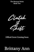 Clutch & Shift by Brittany Ann