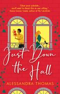 Just Down the Hall (Just Love #1) by Alessandra Thomas
