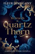 To Scorch a Quartz Thorn (Vandeleur #3) by Fleur DeVillainy