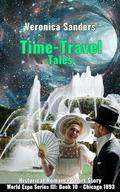 Time-Travel Tales S3: Book 2 - Chicago 1893: Historical Romance Short Story (World Expo Series III #10) by Veronica Sanders