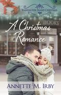 A Christmas Romance (Washington Island Romance #2.5) by Annette M. Irby