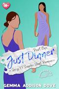 Just Dinner: Part One: A Spicy FF Sapphic Short Romance by Gemma Addison Dove