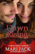 Dawn Rising by Mari Jack