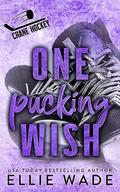 One Pucking Wish (Crane Hockey #3) by Ellie Wade