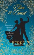 Eliza & Ernest: Cinderella Reimagined by Jo Perry