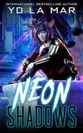 Neon Shadows: : A cyberpunk love story by YD La Mar