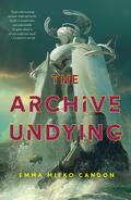 The Archive Undying (The Downworld Sequence #1) by Emma Mieko Candon