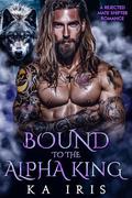 Bound to the Alpha King (Forbidden Alpha Kings #2) by KA Iris
