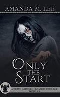 Only the Start by Amanda M. Lee