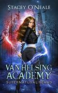 Van Helsing Academy (Supernatural Rehab #1) by Stacey O'Neale